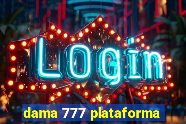 dama 777 plataforma